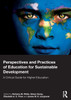 Perspectives and Practices of Education for Sustainable Development: A Critical Guide for Higher Education - (Paperback or Softback)