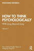 How to Think Psychologically: With Jung Beyond Jung - (Paperback or Softback)