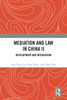 Mediation and Law in China II: Development and Integration