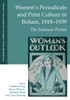 Women's Periodicals and Print Culture in Britain, 1918-1939: The Interwar Period