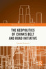 The Geopolitics of China's Belt and Road Initiative