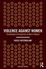 Violence Against Women: Criminological Perspectives on Men's Violence - (Paperback or Softback)
