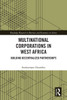 Multinational Corporations in West Africa: Building Decentralized Partnerships