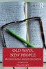 Old Ways, New People: Anthropology and/as Education - (Paperback or Softback)