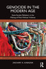 Genocide in the Modern Age: State-Society Relations in the Making of Mass Political Violence - (Paperback or Softback)