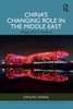 China's Changing Role in the Middle East: Filling a Power Vacuum? - (Paperback or Softback)