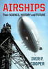Airships: Their Science, History and Future