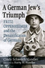 A German Jew's Triumph: Fritz Oppenheimer and the Denazification of Germany