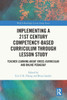 Implementing a 21st Century Competency-Based Curriculum Through Lesson Study: Teacher Learning About Cross-Curricular and Online Pedagogy