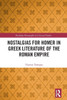 Nostalgias for Homer in Greek Literature of the Roman Empire