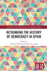 Rethinking the History of Democracy in Spain