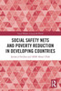 Social Safety Nets and Poverty Reduction in Developing Countries