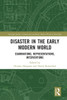 Disaster in the Early Modern World: Examinations, Representations, Interventions