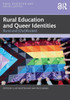 Rural Education and Queer Identities: Rural and (Out)Rooted - (Paperback or Softback)