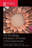 The Routledge Handbook of Poverty in the Global South