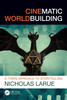 Cinematic Worldbuilding: A TTRPG Approach to Storytelling - (Paperback or Softback)
