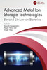 Advanced Metal Ion Storage Technologies: Beyond Lithium-Ion Batteries