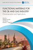 Functional Materials for the Oil and Gas Industry: Characterization and Applications