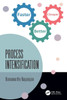 Process Intensification: Faster, Better, Cheaper