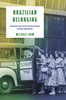Brazilian Belonging: Jewish Politics in Cold War Latin America