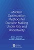 Modern Optimization Methods for Decision Making Under Risk and Uncertainty