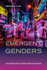 Emergent Genders: Living Otherwise in Tokyo's Pink Economies - (Hardback or Cased Book)