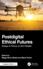 Postdigital Ethical Futures: Essays in Honour of John Reader