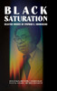 Black Saturation: Selected Works of Stephen E. Henderson - (Hardback or Cased Book)