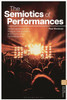 The Semiotics of Performances: An Introduction to the Analysis, Interpretation, and Theory of the Performing Arts