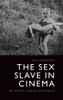 The Sex Slave in Cinema: An Inegalitarian Spectacle
