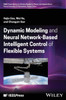 Dynamic Modeling and Neural Network-Based Intelligent Control of Flexible Systems