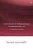 Individuals in International Humanitarian Law: A Historical Analysis