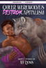 Queer Werewolves Destroy Capitalism (Queering Consent)
