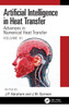 Artificial Intelligence in Heat Transfer: Advances in Numerical Heat Transfer Volume VI