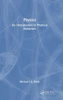 Physics: An Introduction to Physical Dynamics - (Hardback or Cased Book)