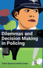 Dilemmas and Decision Making in Policing
