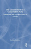 The Liberal Mind in a Conservative Party: Intellectuals and the Liberal Party of Australia - (Hardback or Cased Book)