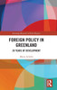Foreign Policy in Greenland: 20 Years of Development