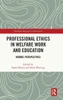 Professional Ethics in Welfare Work and Education: Nordic Perspectives