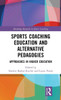 Sports Coaching Education and Alternative Pedagogies: Approaches in Higher Education