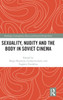 Sexuality, Nudity and the Body in Soviet Cinema