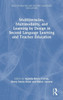 Multiliteracies, Multimodality, and Learning by Design in Second Language Learning and Teacher Education - (Hardback or Cased Book)