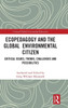 Ecopedagogy and the Global Environmental Citizen: Critical Issues, Trends, Challenges and Possibilities