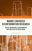 Market-Oriented Disinformation Research: Digital Advertising, Disinformation and Fake News on Social Media