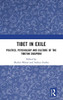 Tibet in Exile: Politics, Psychology and Culture of the Tibetan Diaspora