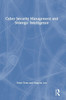 Cyber Security Management and Strategic Intelligence - (Hardback or Cased Book)