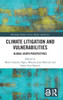Climate Litigation and Vulnerabilities: Global South Perspectives