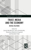 Trust, Media and the Economy: Mutual Relations