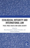 Ecological Integrity and International Law: Peace, Public Health, and Global Security