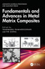 Fundamentals and Advances in Metal Matrix Composites